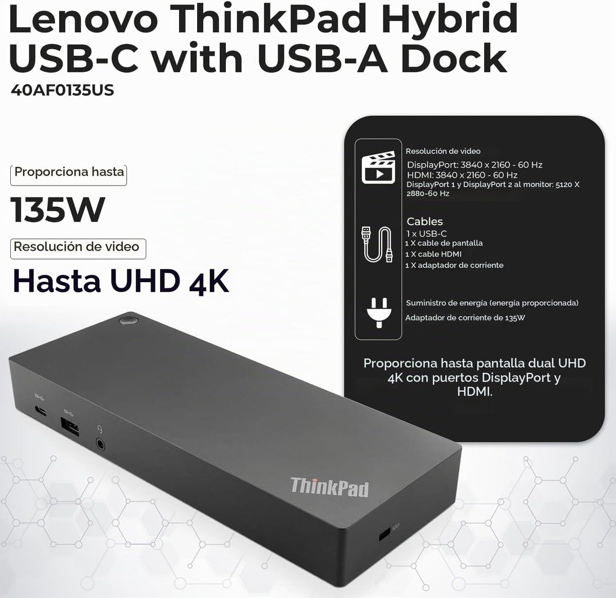 Lenovo 40AF0135US Estación de acoplamiento Thinkpad Dual Monitor híbrido USB-C con USB-A - 1 año de garantía, con adaptador de 135W + cable HDMI + cable DisplayPort + cable USB-C + paño de microfibra